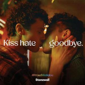 Stonewall’s First Christmas Campaign ‘Proud Mistletoe’ Calls Attention to Homophobia